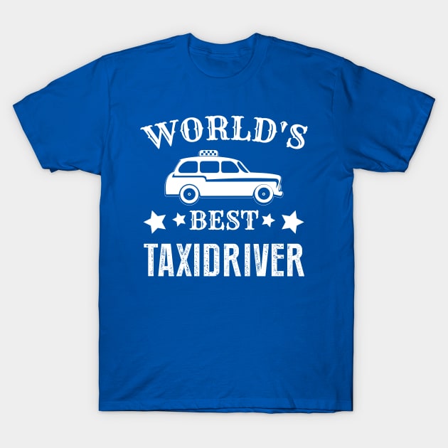 Best taxi driver birthday fathers day holidays gift T-Shirt by CuTeGirL21